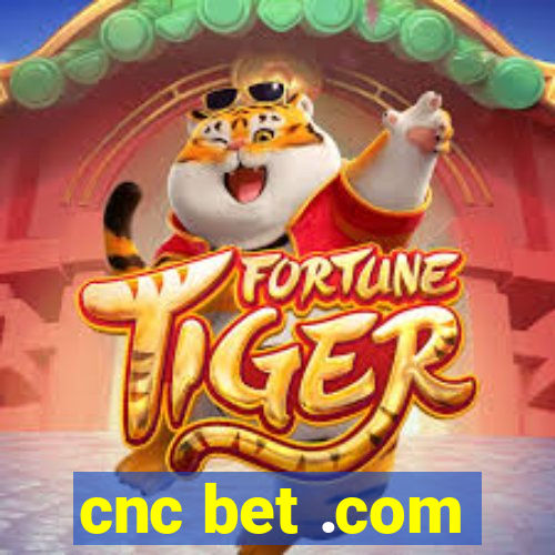 cnc bet .com